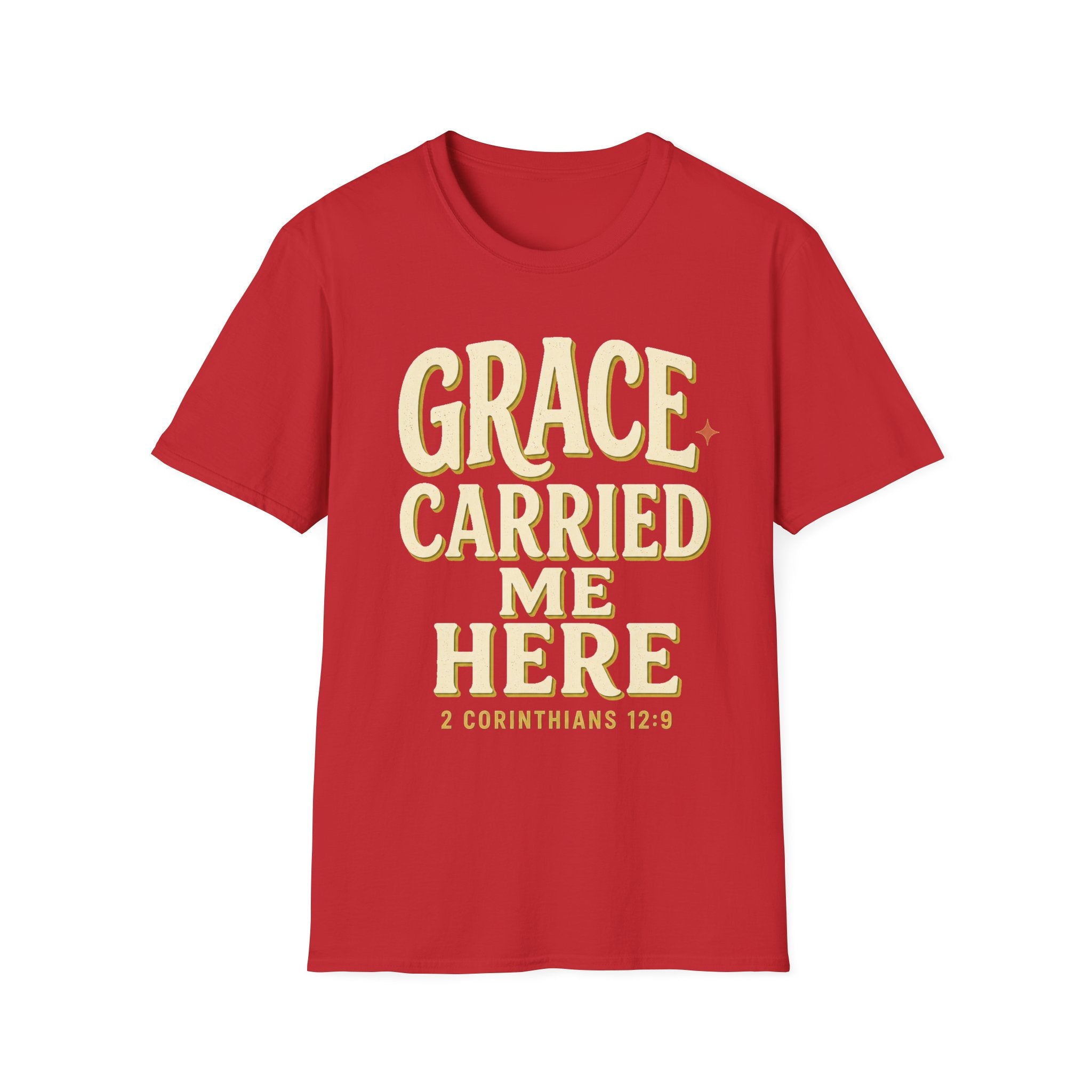 Grace Carried Me Here T-Shirt — Inspirational Christian Faith Tee (2 Corinthians 12:9)