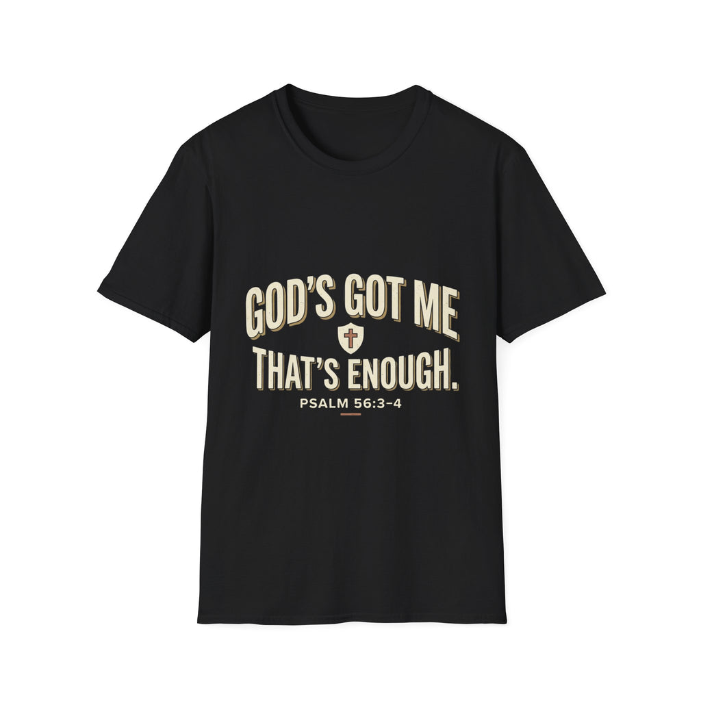 God's Got Me T-Shirt — Inspirational Christian Tee ("God's Got Me, That's Enough")