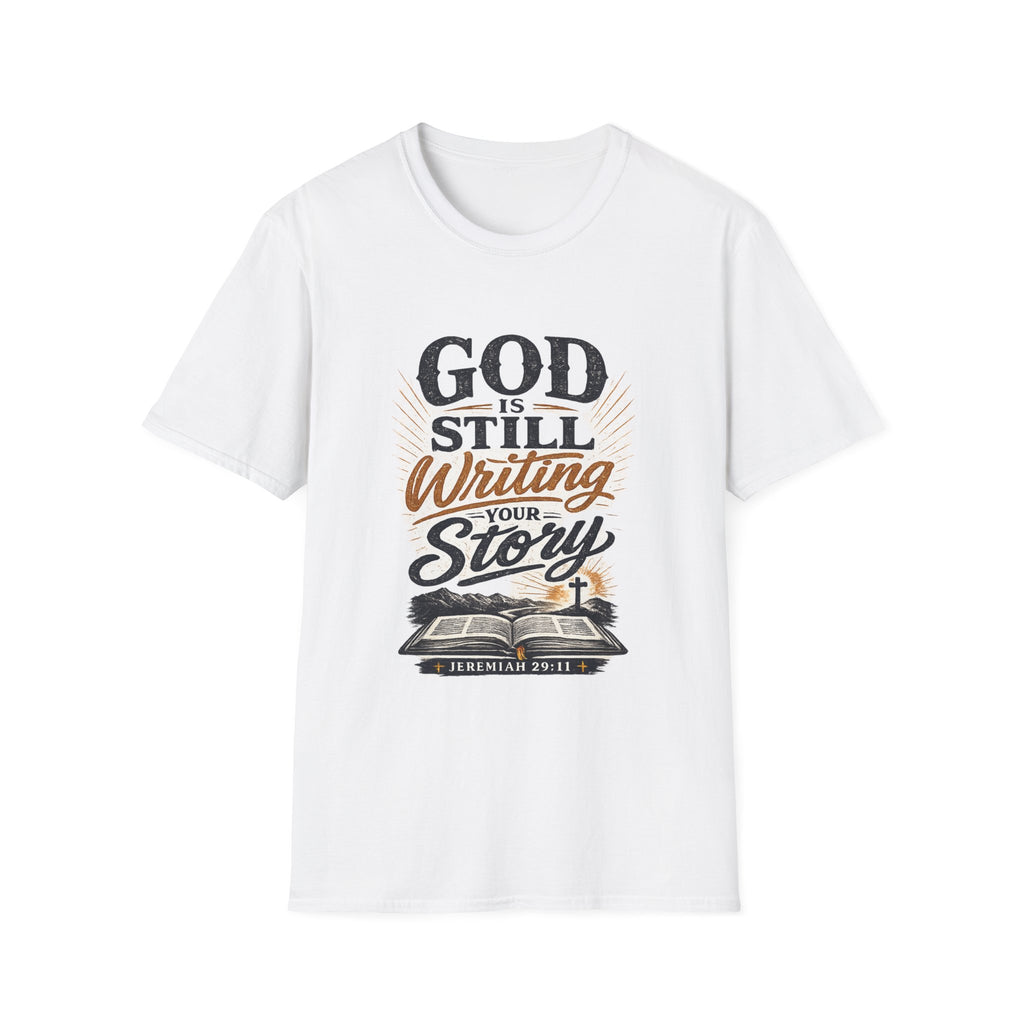 God Is Still Writing Your Story Tee — Inspirational Christian T-Shirt