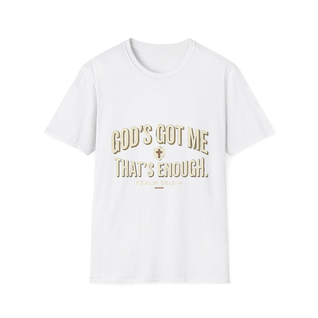 God's Got Me T-Shirt — Inspirational Christian Tee ("God's Got Me, That's Enough")