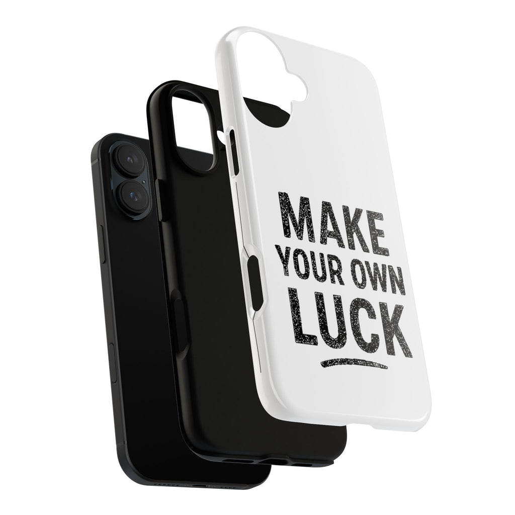 Make Your Own Luck Phone Case – Motivational Protective iPhone Cover