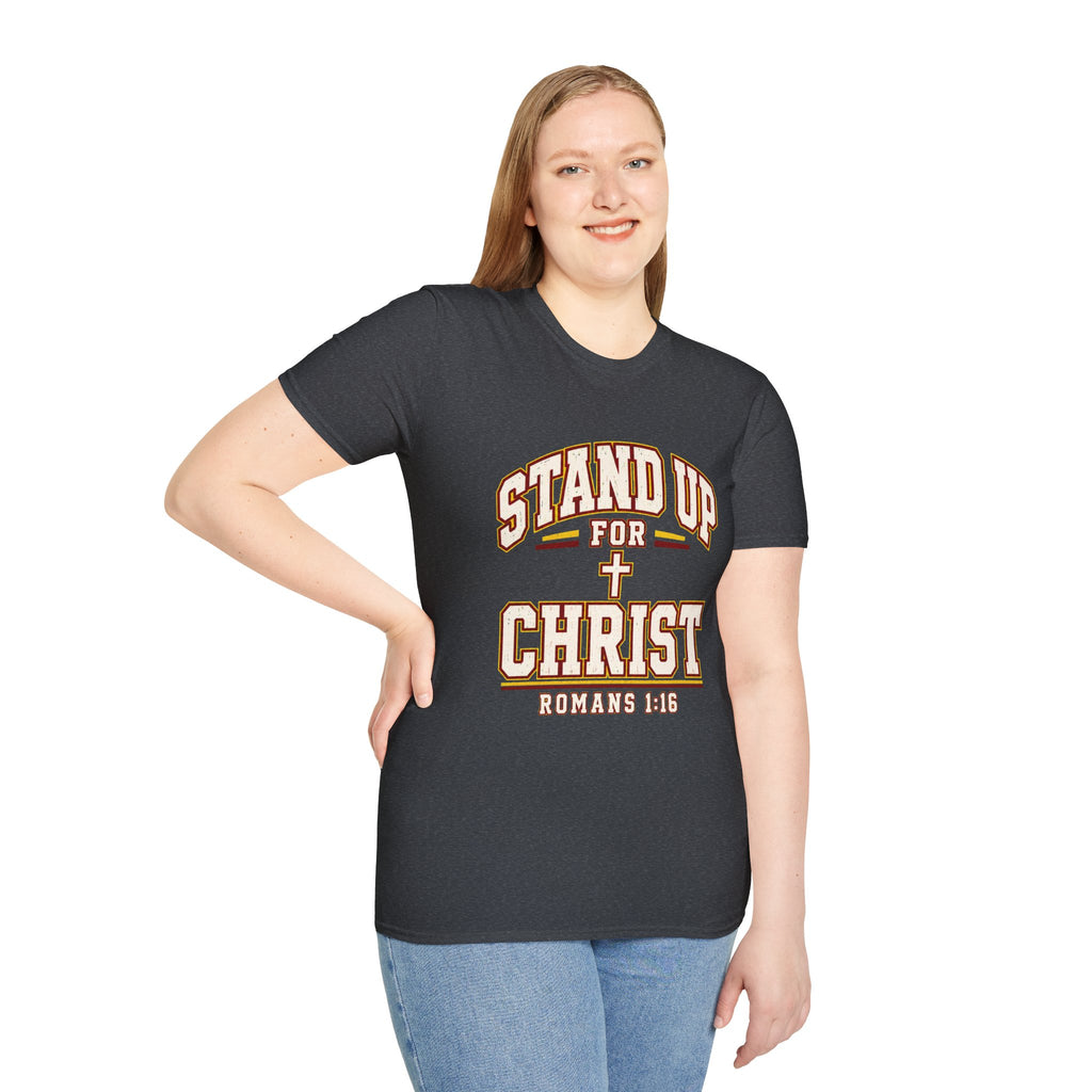 Stand Up for Christ T-Shirt — Romans 1:16 Christian Faith Tee