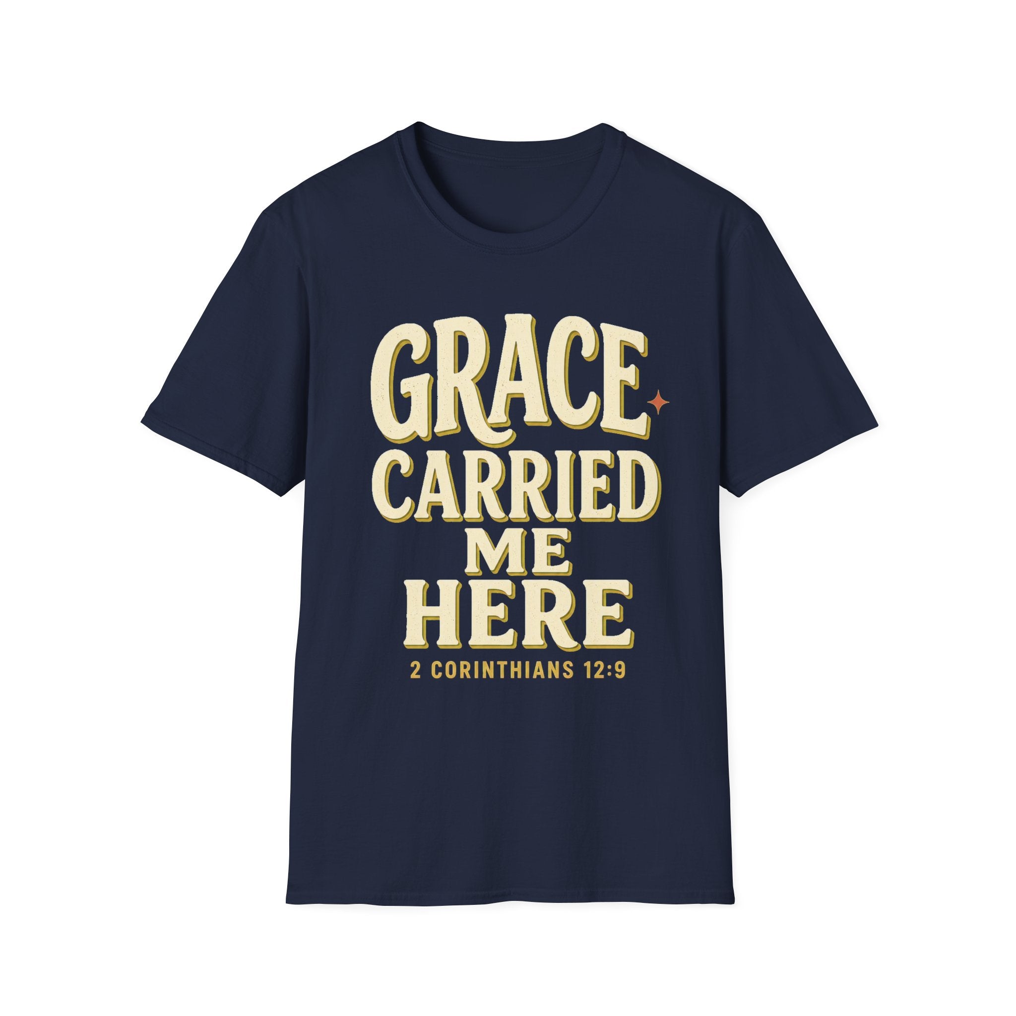 Grace Carried Me Here T-Shirt — Inspirational Christian Faith Tee (2 Corinthians 12:9)