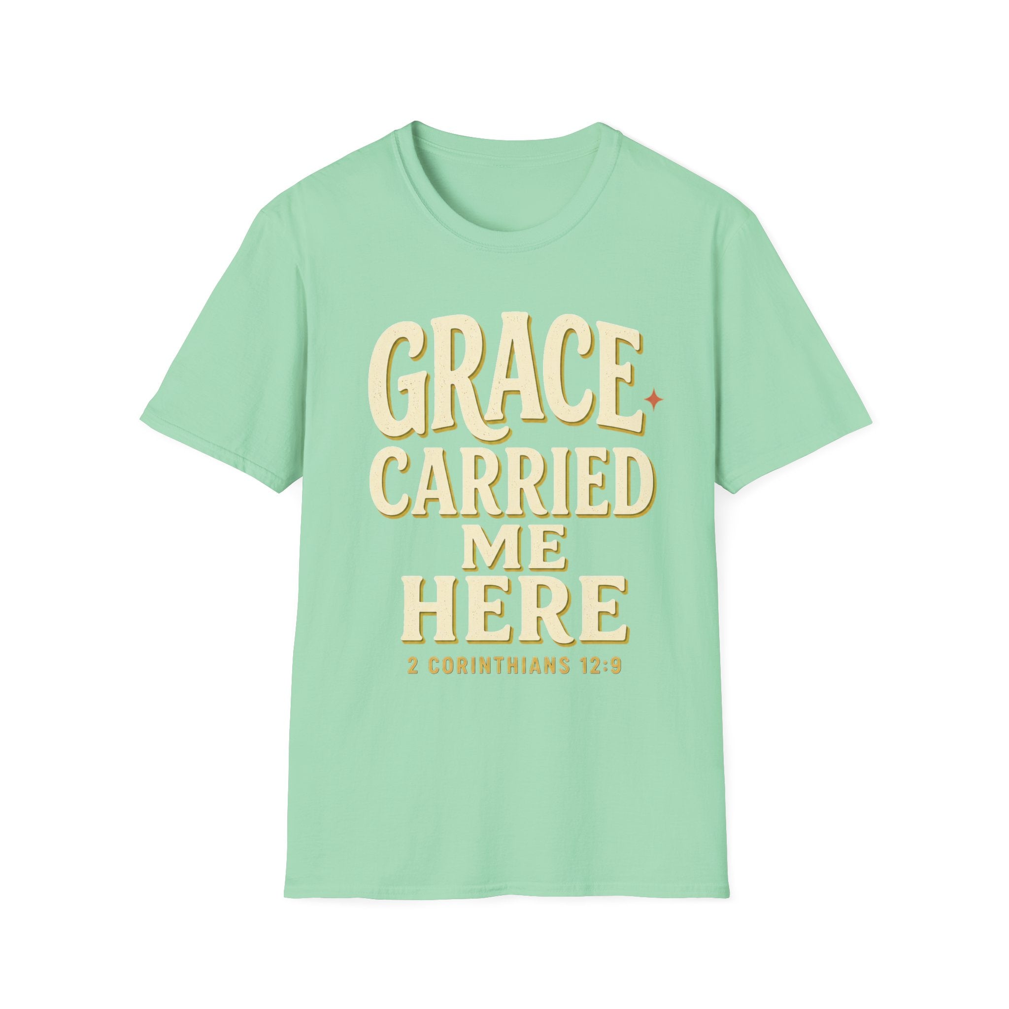 Grace Carried Me Here T-Shirt — Inspirational Christian Faith Tee (2 Corinthians 12:9)