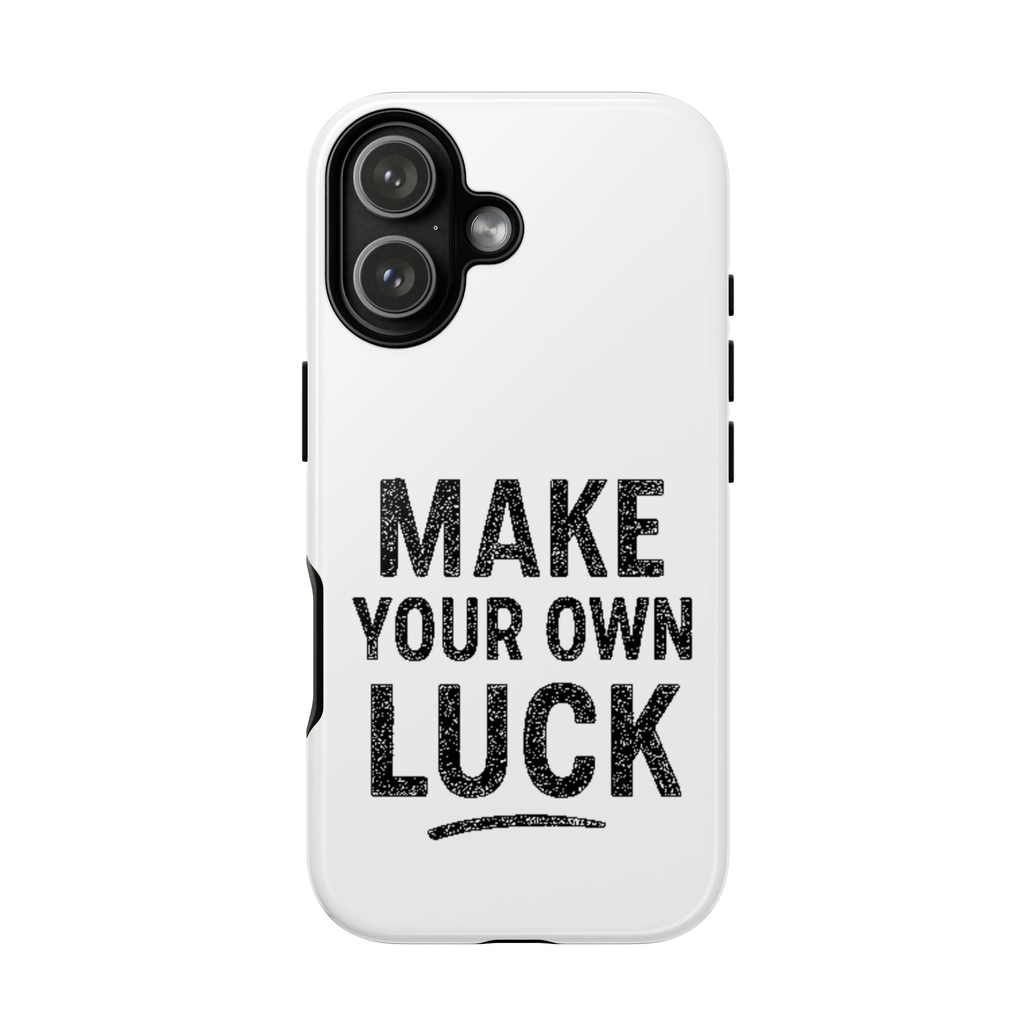 Make Your Own Luck Phone Case – Motivational Protective iPhone Cover