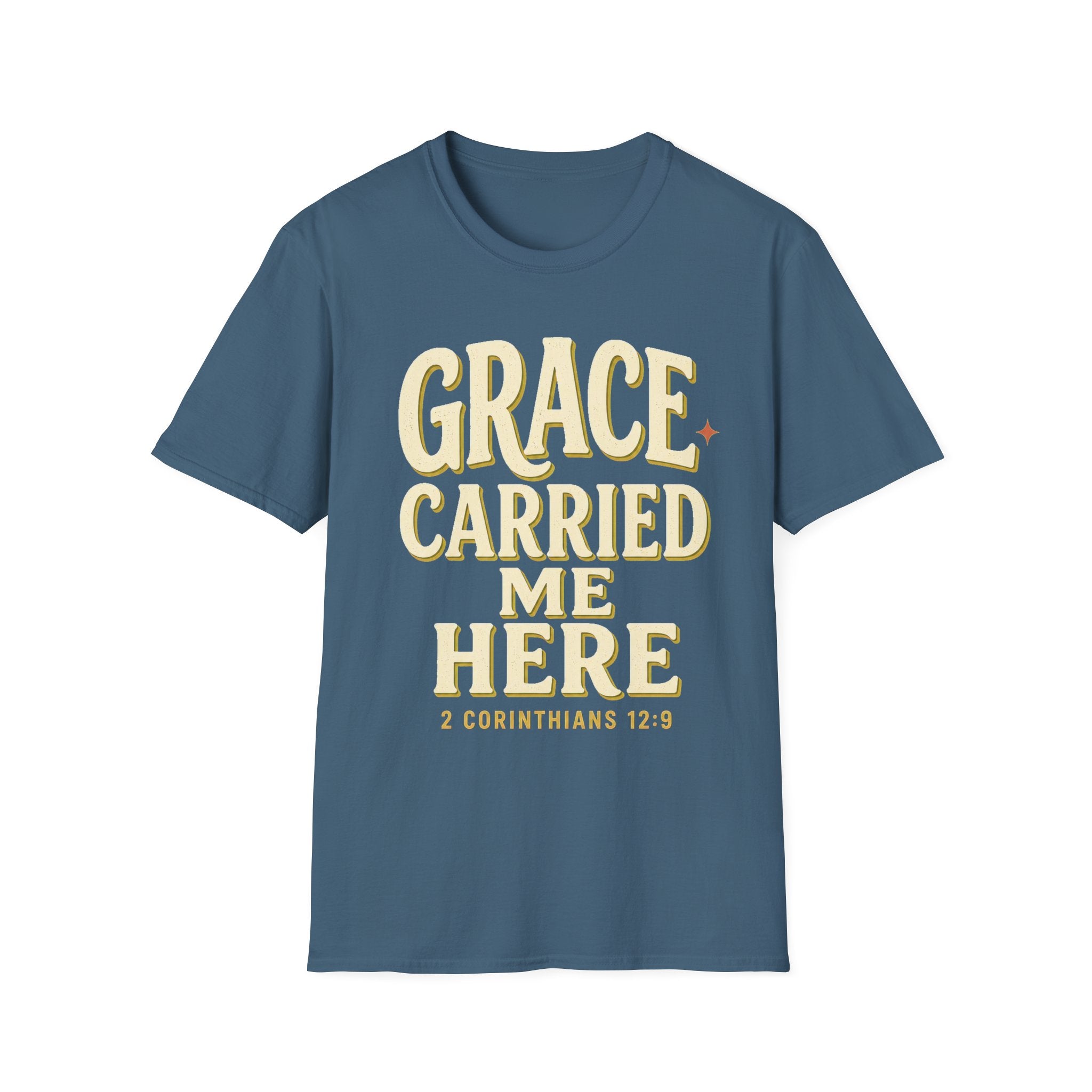 Grace Carried Me Here T-Shirt — Inspirational Christian Faith Tee (2 Corinthians 12:9)