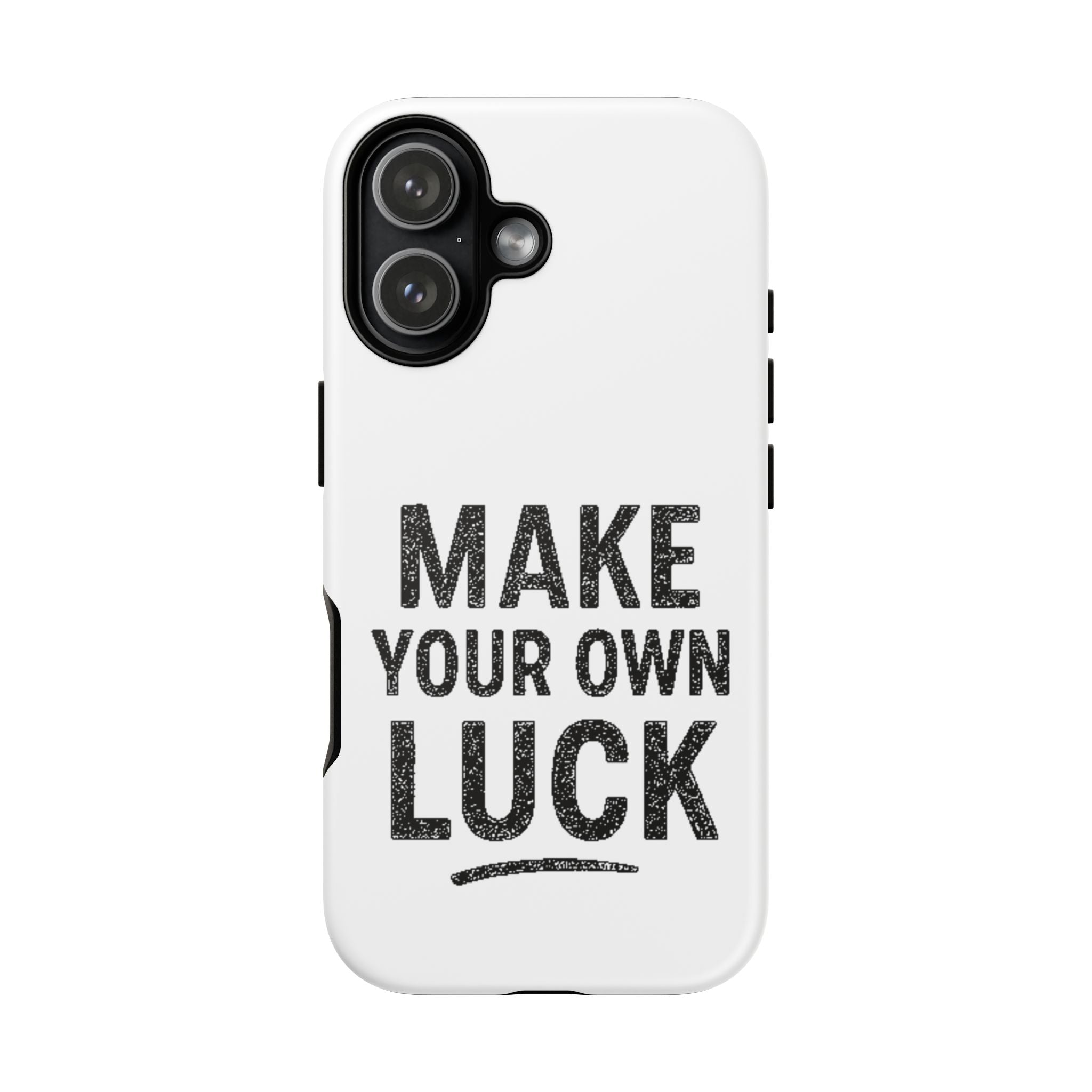 Make Your Own Luck Phone Case – Motivational Protective iPhone Cover