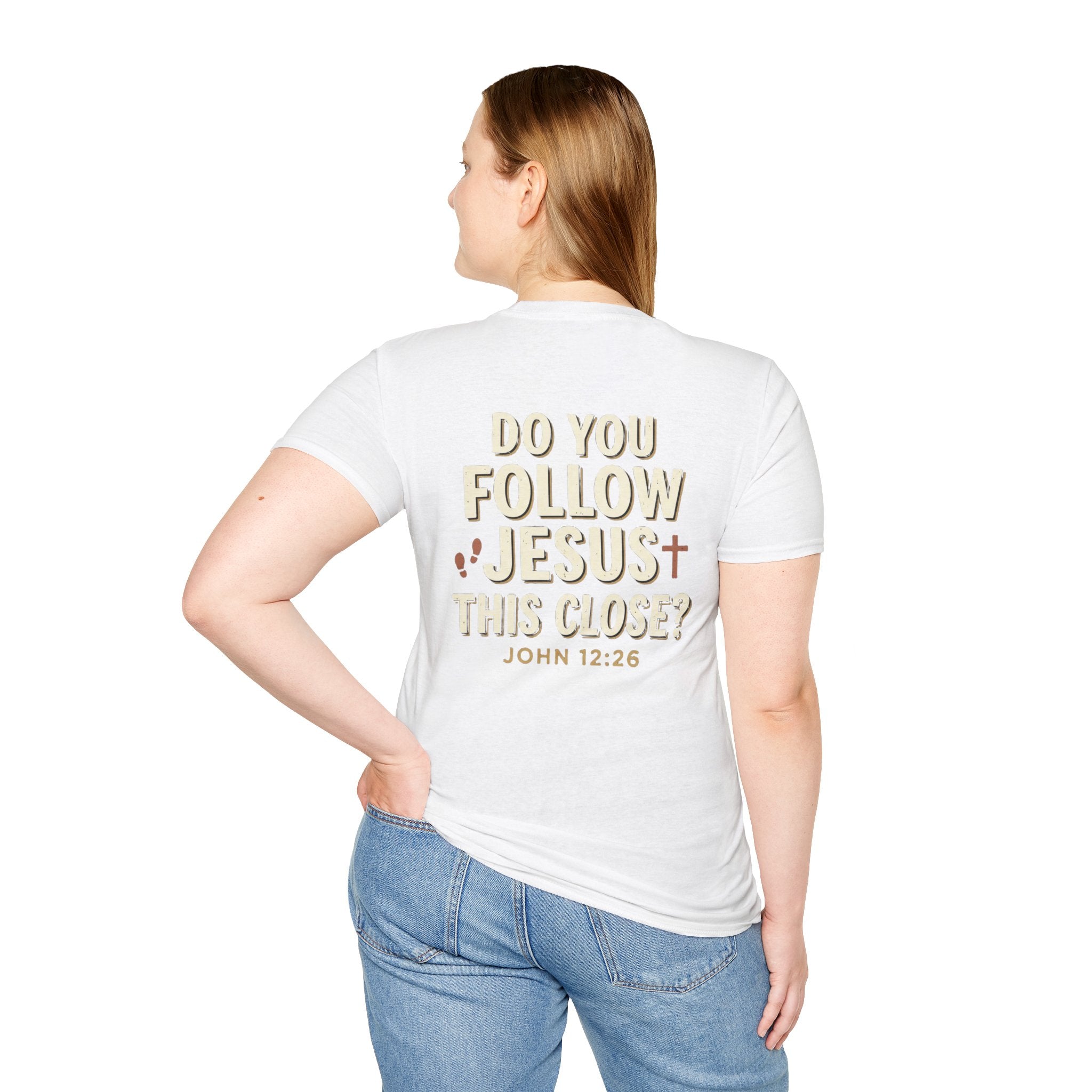 Do You Follow Jesus This Close? Christian T-Shirt