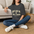 God's Got Me T-Shirt — Inspirational Christian Tee ("God's Got Me, That's Enough")