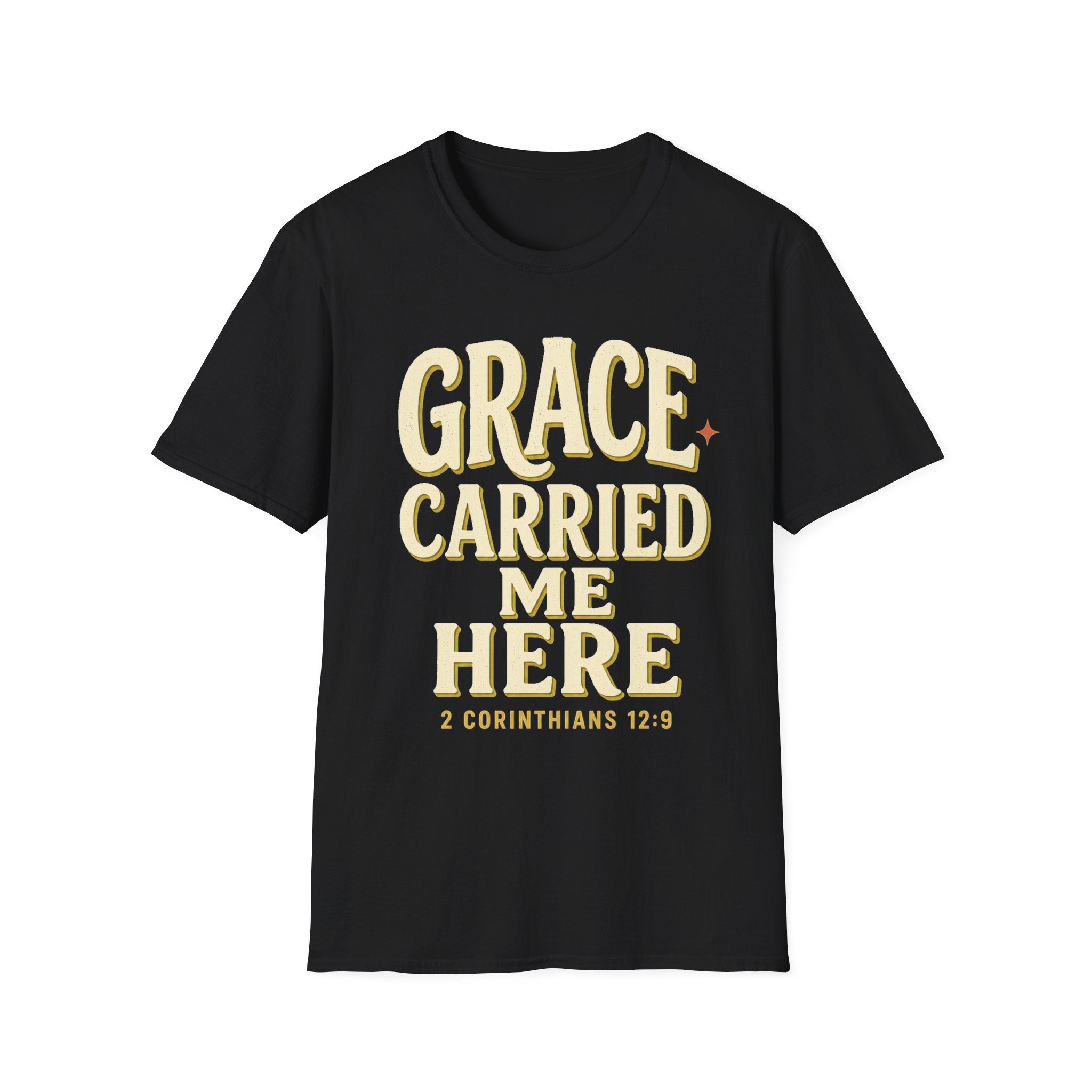 Grace Carried Me Here T-Shirt — Inspirational Christian Faith Tee (2 Corinthians 12:9)