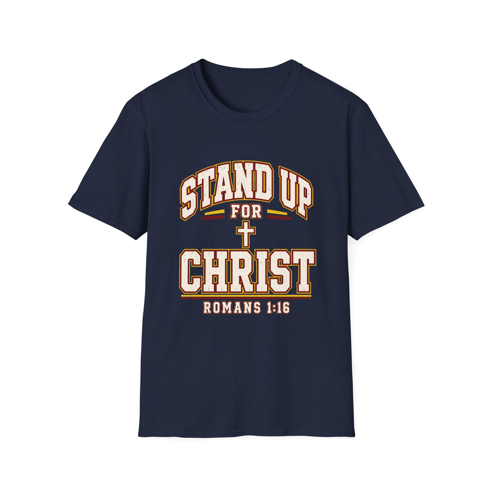 Stand Up for Christ T-Shirt — Romans 1:16 Christian Faith Tee